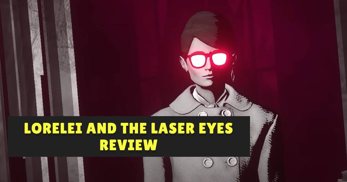 Lorelei and the Laser Eyes Review