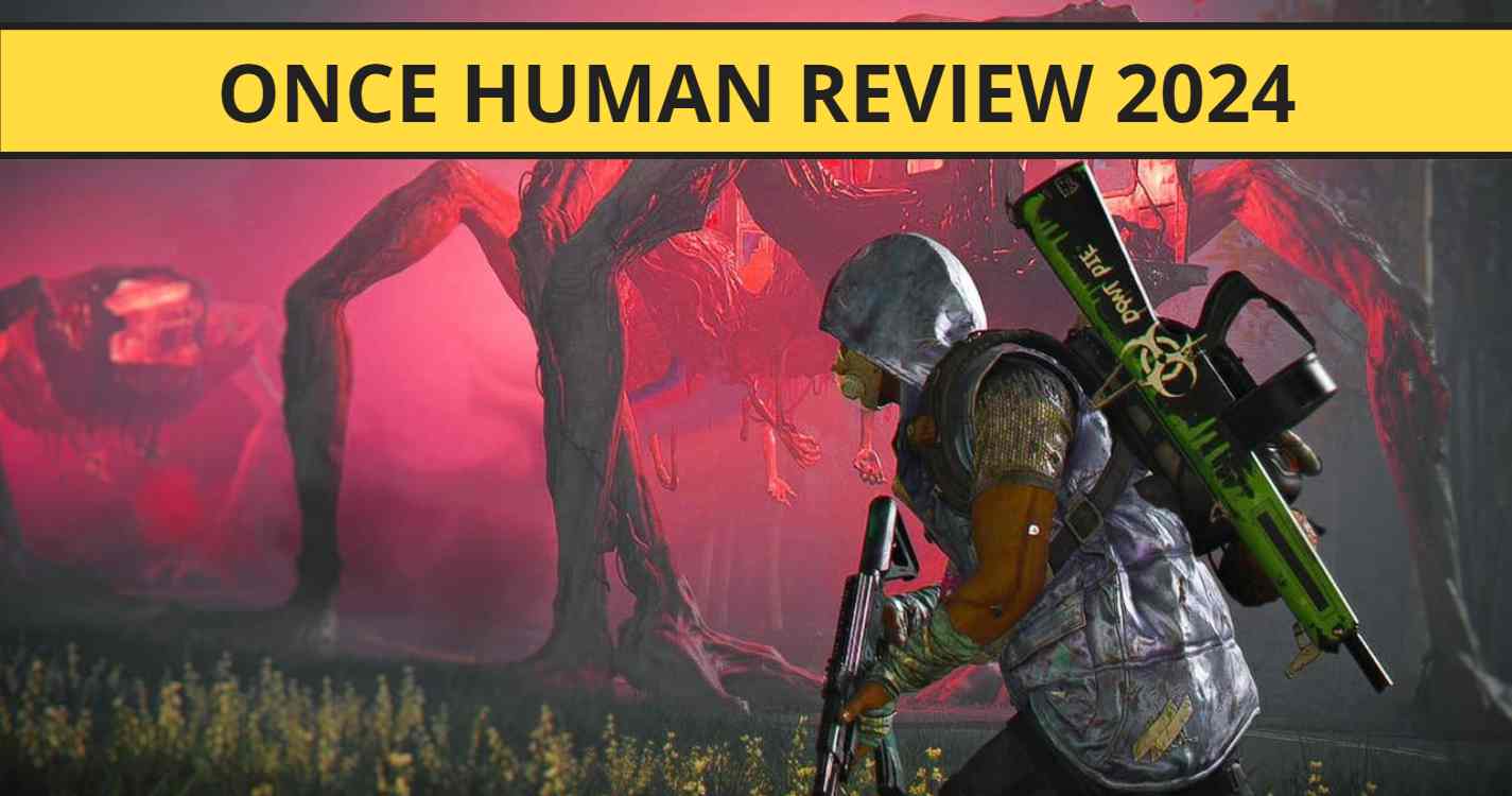 Once Human Review 2024